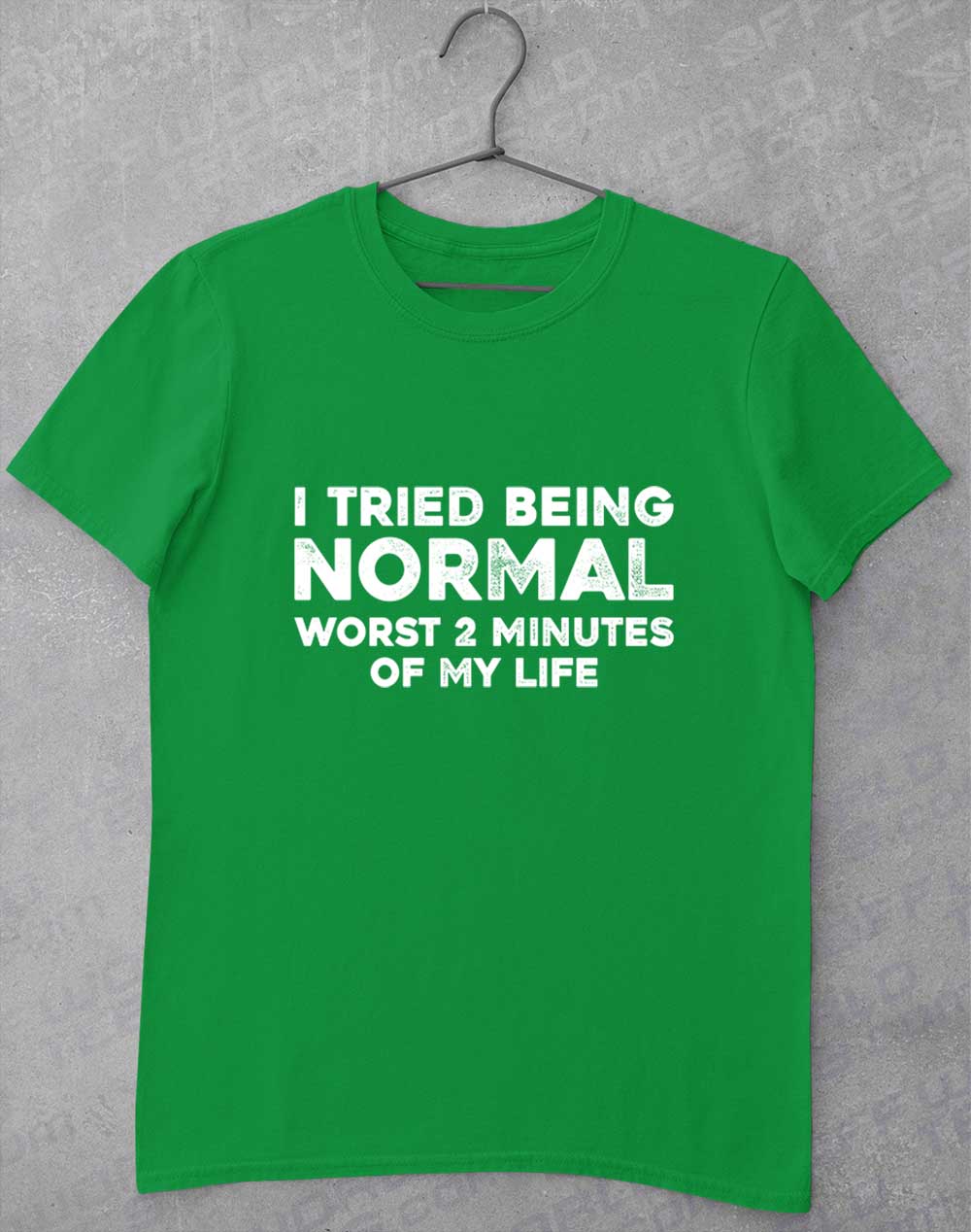 Irish Green - Tried Being Normal T-Shirt