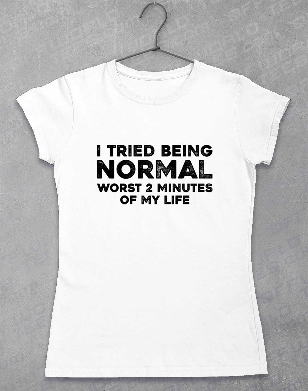 White - Tried Being Normal Women's T-Shirt