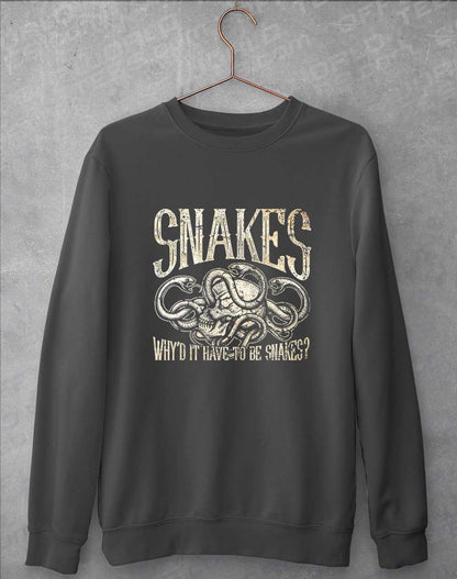 Charcoal - Why'd it Have to be Snakes Sweatshirt