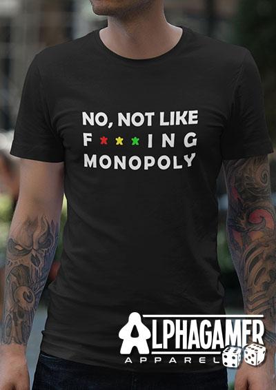 Not Like Monopoly Alphagamer T-Shirt  - Off World Tees