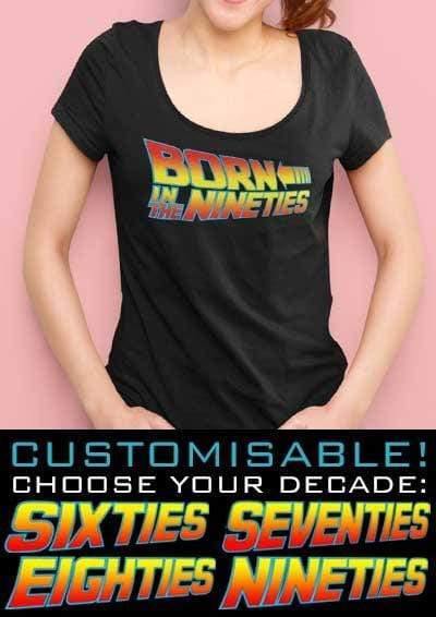 DELUXE Born in the... (CHOOSE YOUR DECADE!) Organic Scoop Neck T-Shirt  - Off World Tees