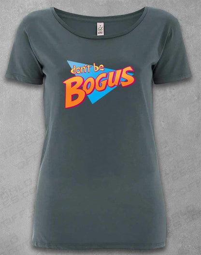 DELUXE Don't be Bogus Organic Scoop Neck T-Shirt 8-10 / Light Charcoal  - Off World Tees