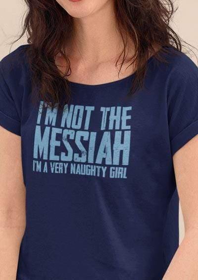 DELUXE I'm Not the Messiah I'm a Very Naughty Girl Organic Scoop Neck T-Shirt  - Off World Tees