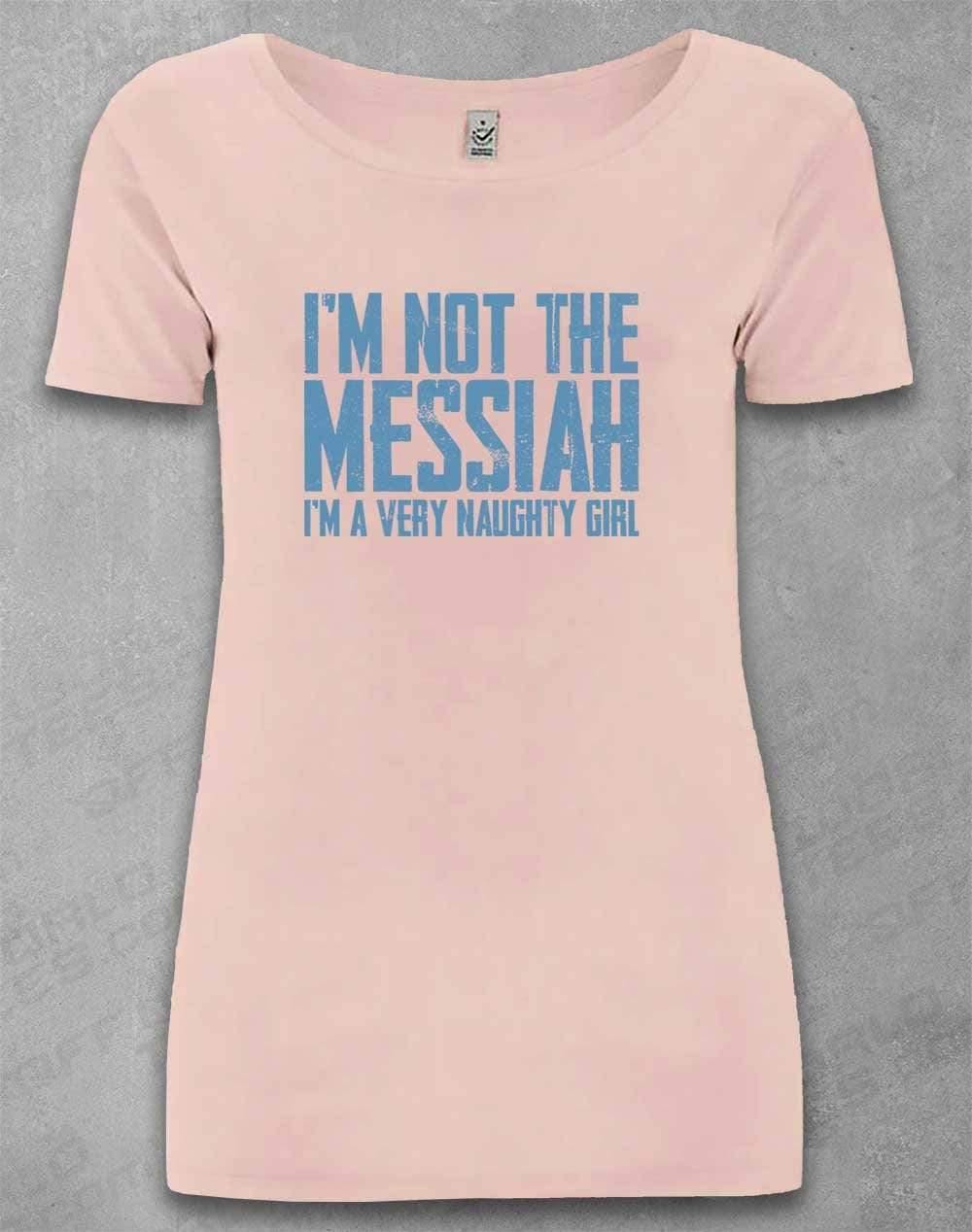 DELUXE I'm Not the Messiah I'm a Very Naughty Girl Organic Scoop Neck T-Shirt 8-10 / Light Pink  - Off World Tees