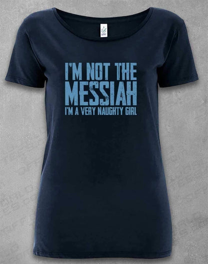 DELUXE I'm Not the Messiah I'm a Very Naughty Girl Organic Scoop Neck T-Shirt 8-10 / Navy  - Off World Tees