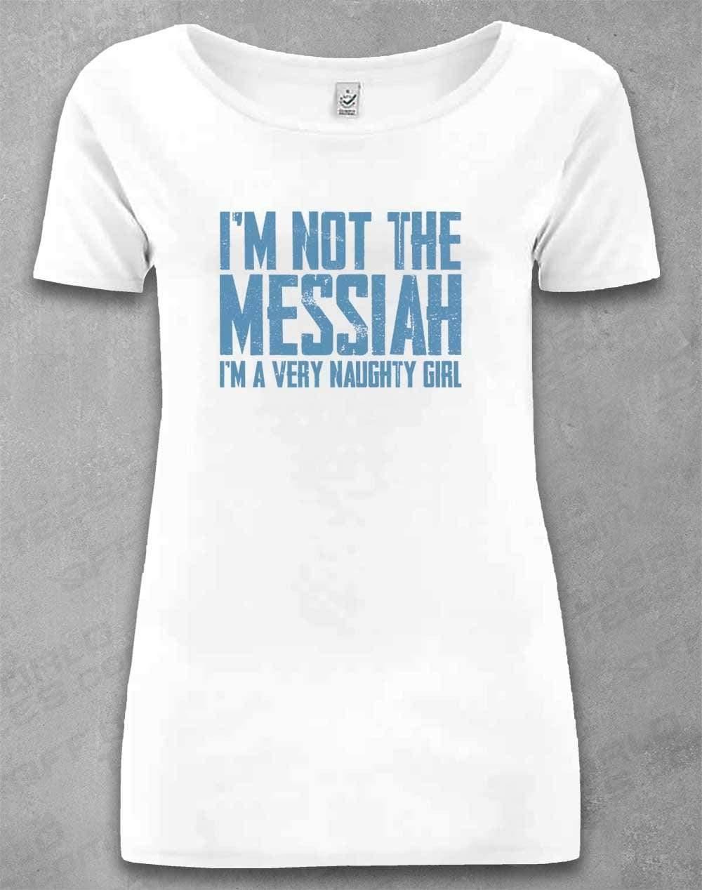 DELUXE I'm Not the Messiah I'm a Very Naughty Girl Organic Scoop Neck T-Shirt 8-10 / White  - Off World Tees