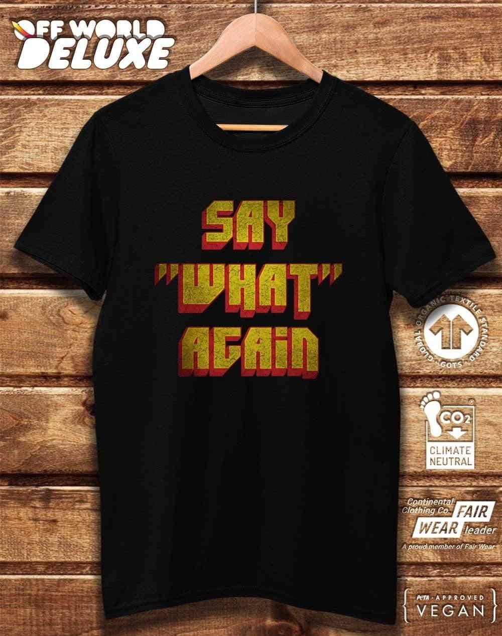 DELUXE Say What Again Organic Cotton T-Shirt  - Off World Tees