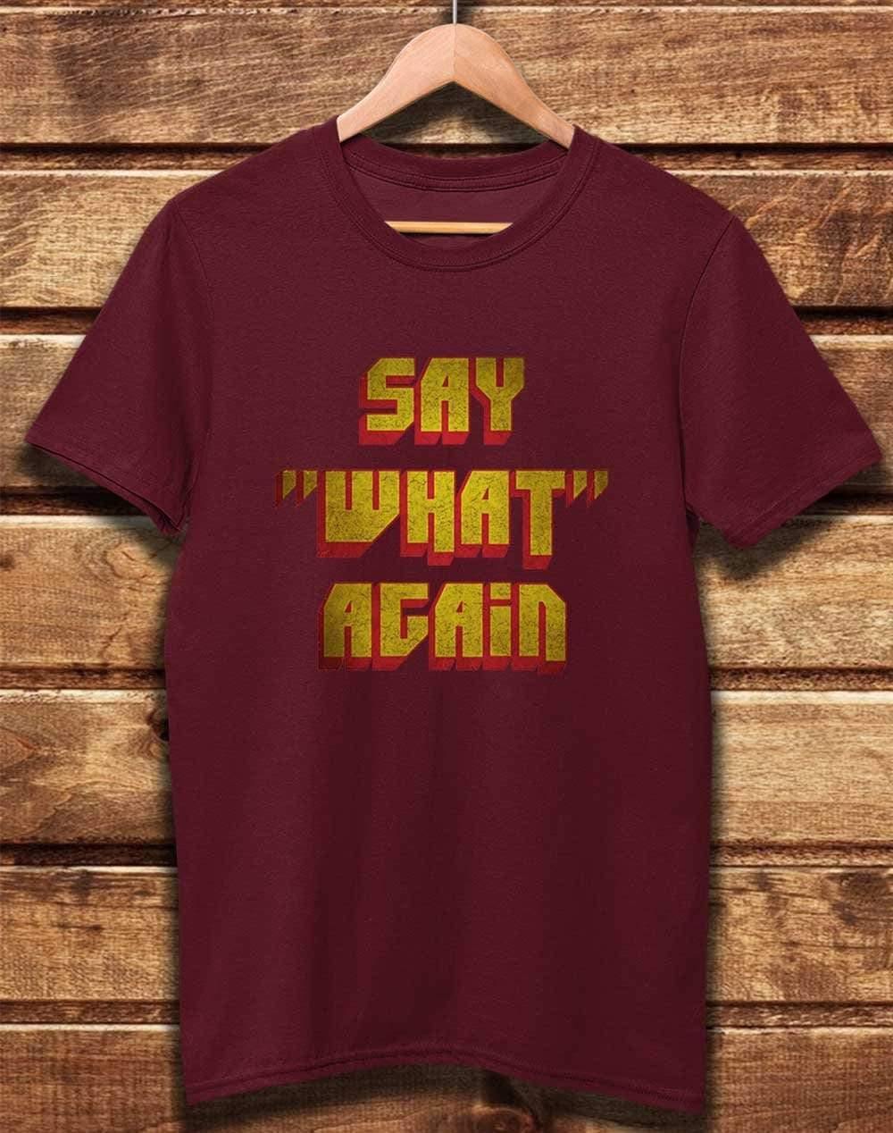 DELUXE Say What Again Organic Cotton T-Shirt XS / Burgundy  - Off World Tees
