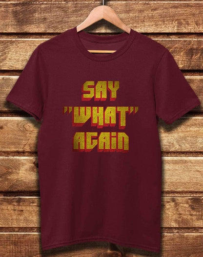 DELUXE Say What Again Organic Cotton T-Shirt XS / Burgundy  - Off World Tees
