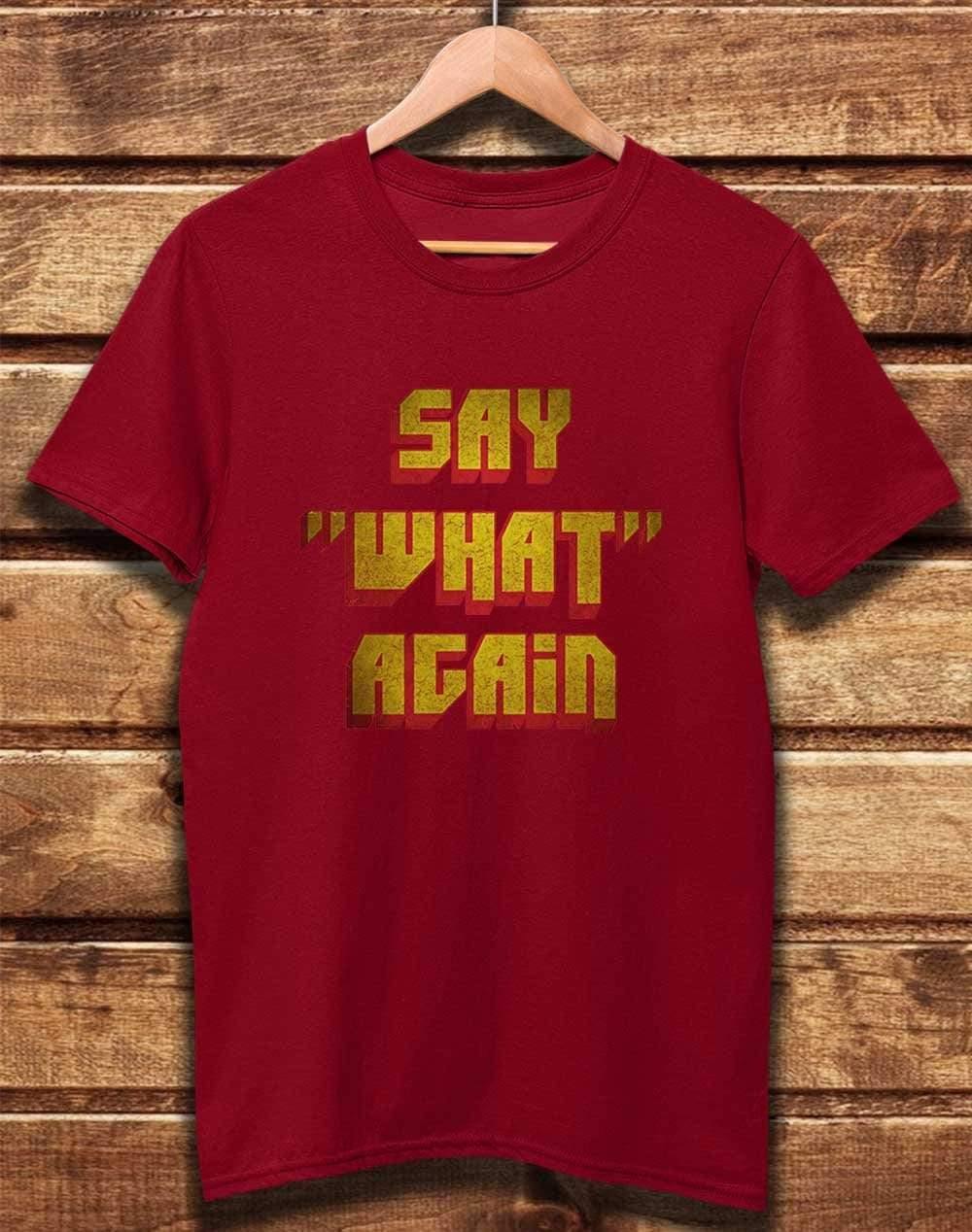 DELUXE Say What Again Organic Cotton T-Shirt XS / Dark Red  - Off World Tees