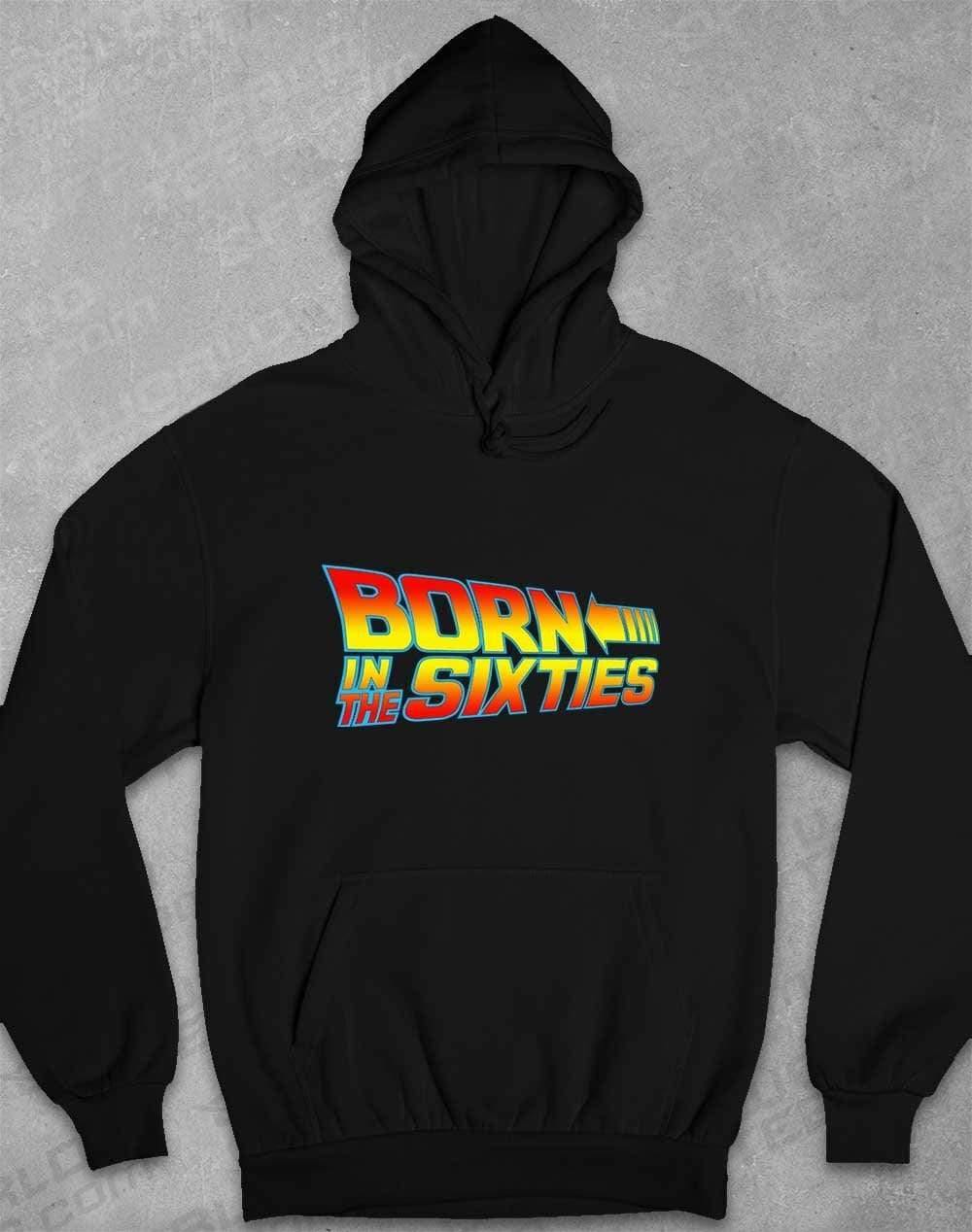 Born in the... (CHOOSE YOUR DECADE!) Hoodie 1960s - Black / S  - Off World Tees