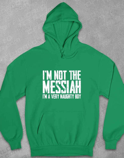 I'm Not the Messiah I'm a Very Naughty Boy Hoodie XS / Irish Green  - Off World Tees