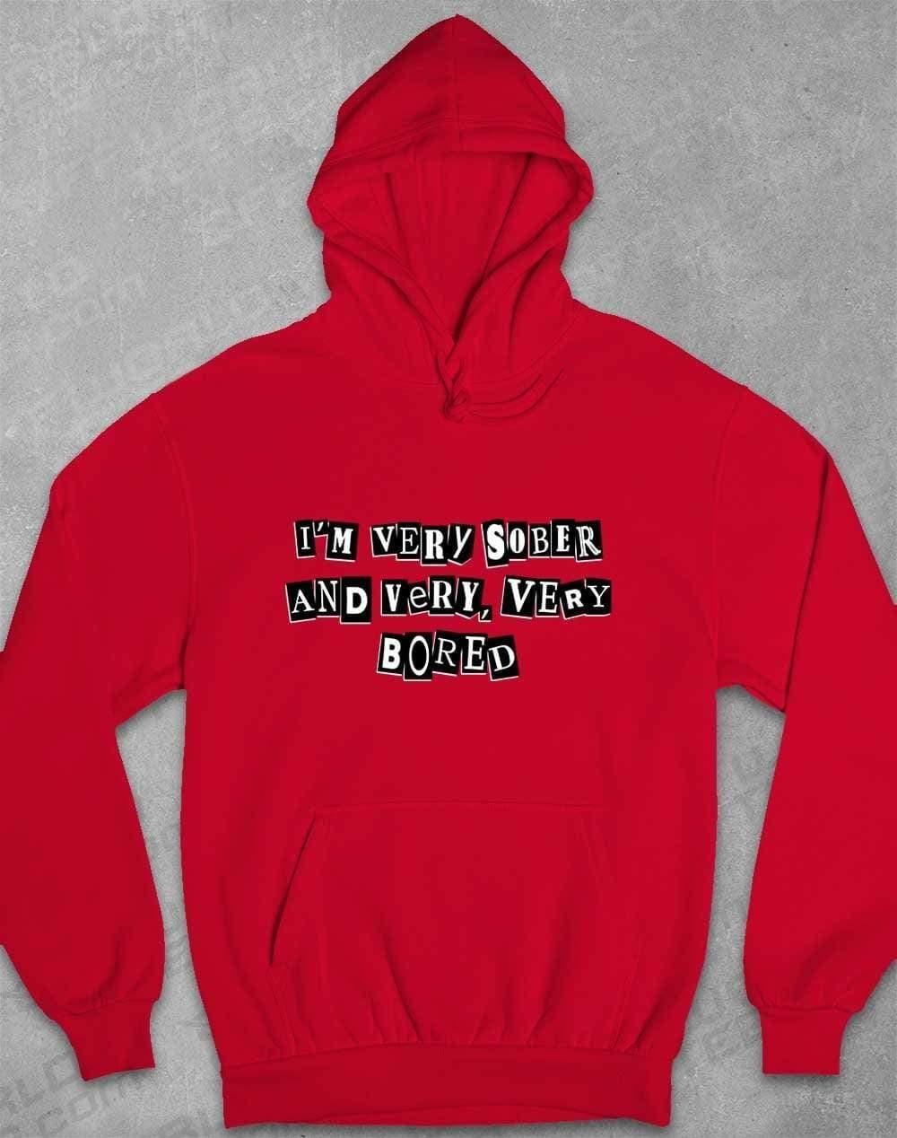 I'm Very Sober and Very Very Bored Hoodie XS / Fire Red  - Off World Tees