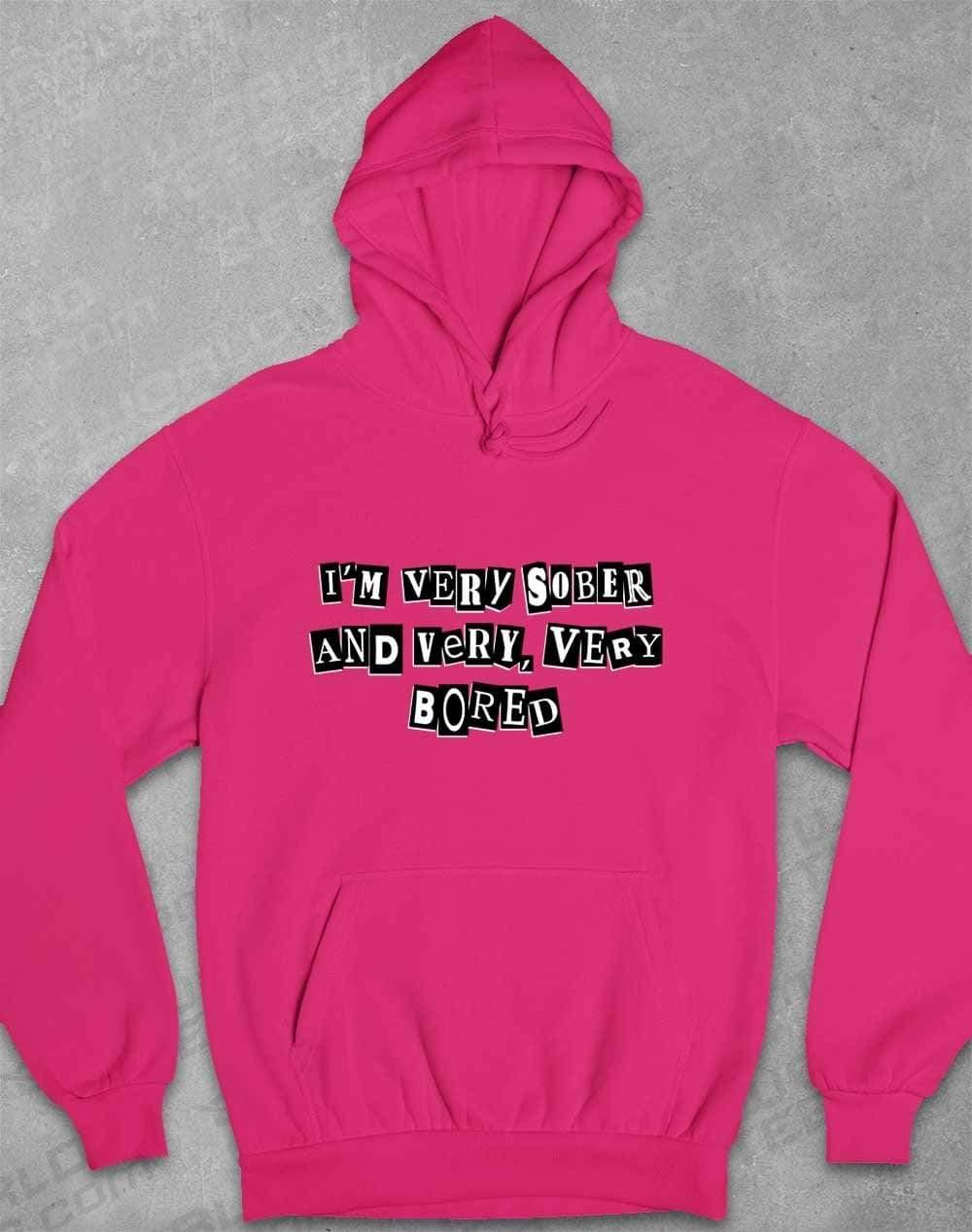 I'm Very Sober and Very Very Bored Hoodie XS / Hot Pink  - Off World Tees