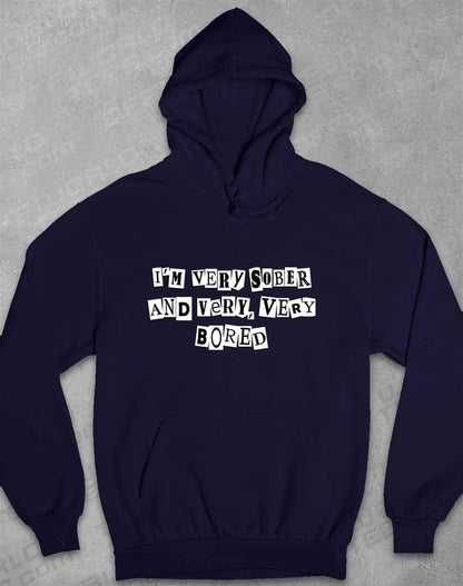 I'm Very Sober and Very Very Bored Hoodie XS / Oxford Navy  - Off World Tees