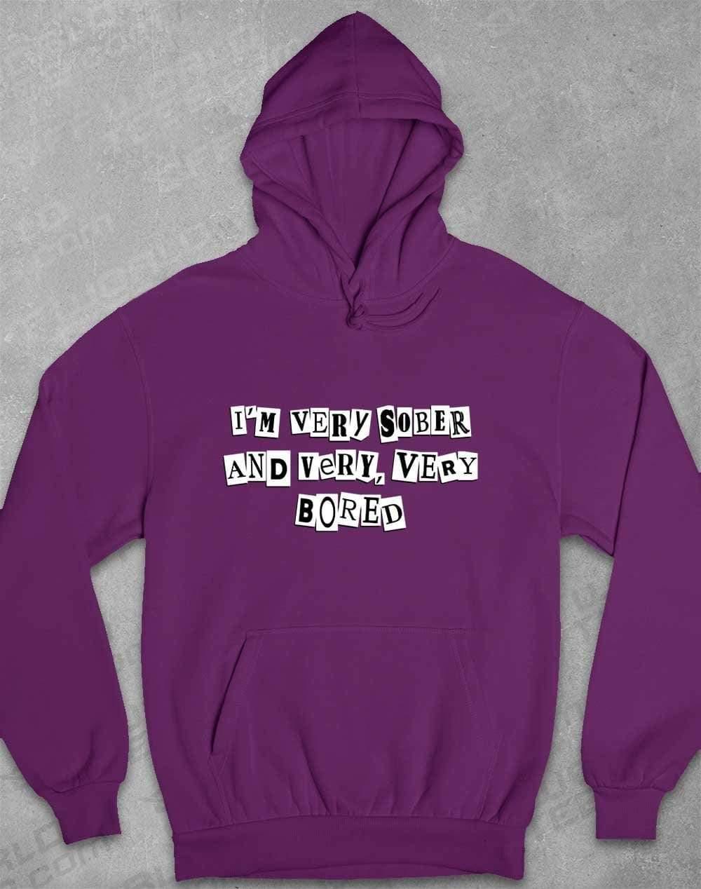 I'm Very Sober and Very Very Bored Hoodie XS / Plum  - Off World Tees