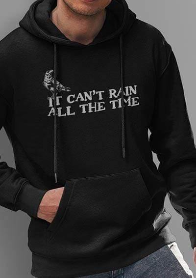It Can't Rain All the Time Hoodie  - Off World Tees
