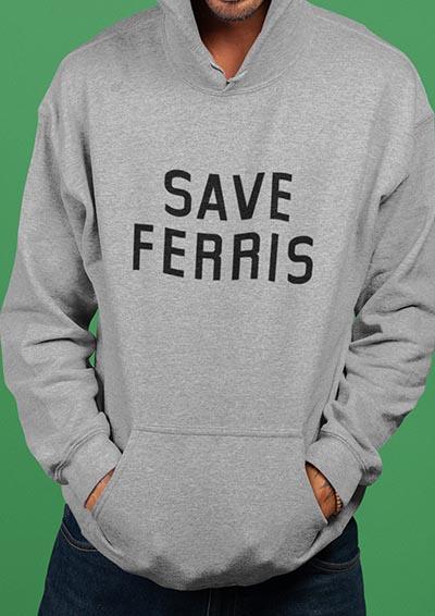 Save Ferris Hoodie  - Off World Tees