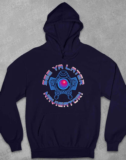 See Ya Later Navigator - Hoodie XS / Oxford Navy  - Off World Tees