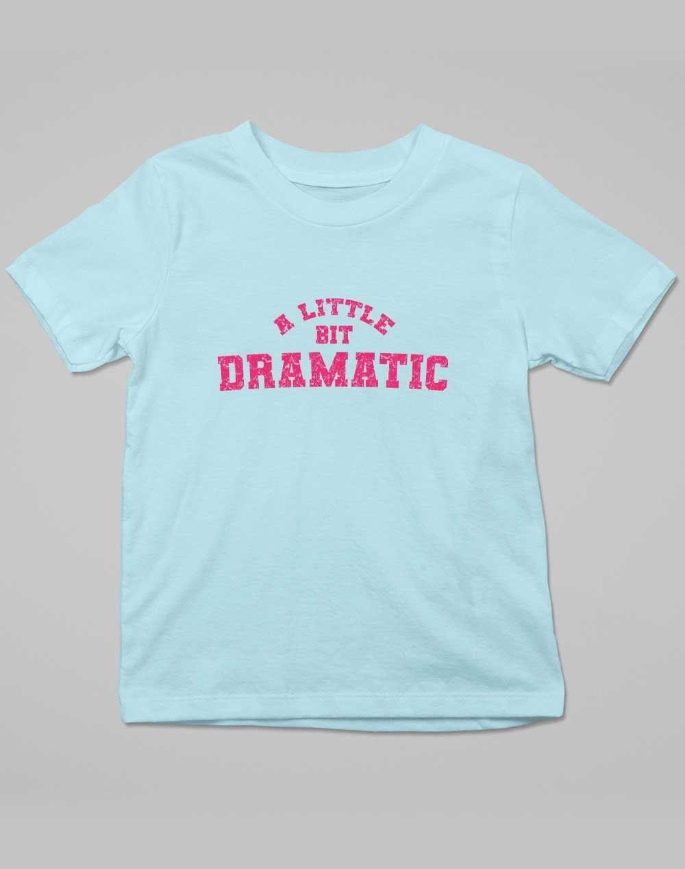A Little Bit Dramatic Distressed Kids T-Shirt 3-4 years / Sky Blue  - Off World Tees