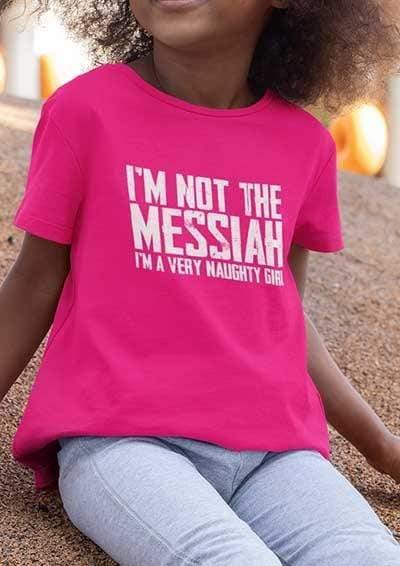 I'm Not the Messiah I'm a Very Naughty Girl Kids T-Shirt  - Off World Tees