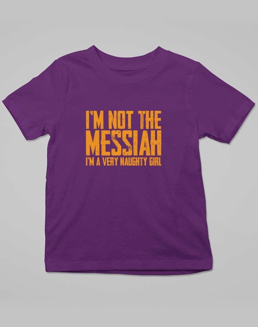 I'm Not the Messiah I'm a Very Naughty Girl Kids T-Shirt 3-4 years / Dark Purple  - Off World Tees