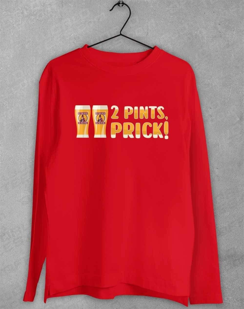 2 Pints Pr*ck Long Sleeve T-Shirt S / Red  - Off World Tees