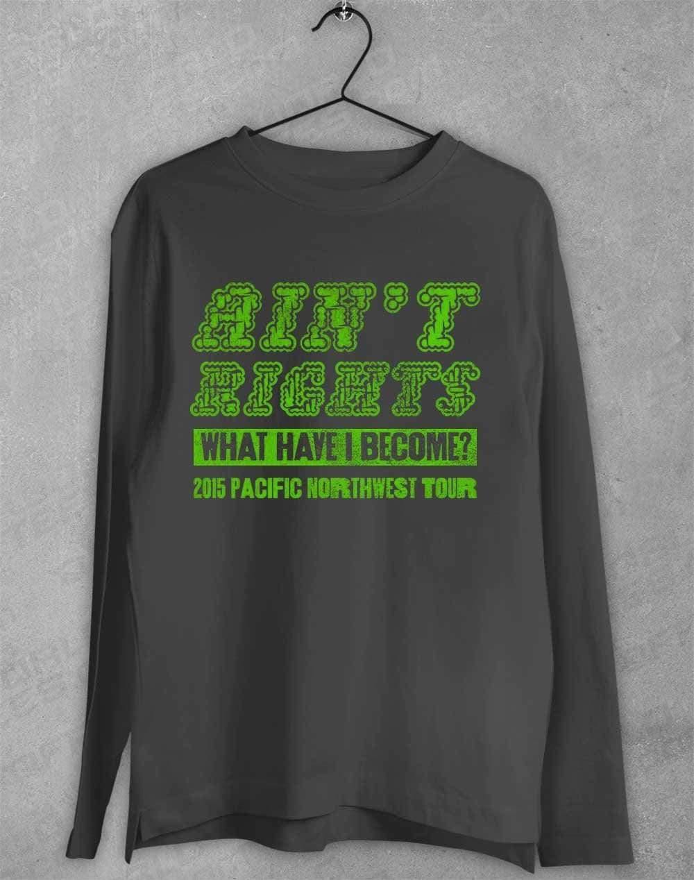 Ain't Rights 2015 Tour Long Sleeve T-Shirt S / Charcoal  - Off World Tees