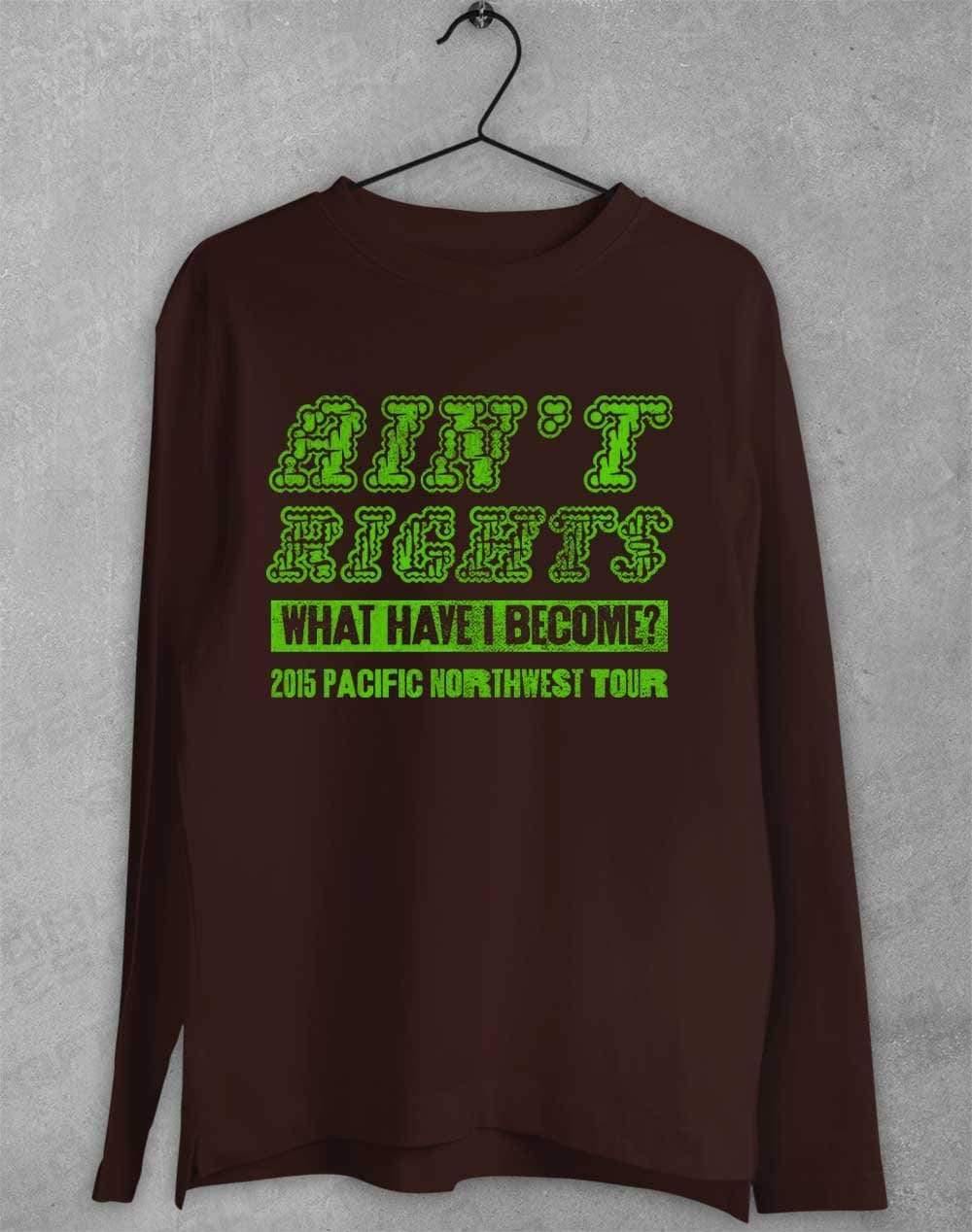Ain't Rights 2015 Tour Long Sleeve T-Shirt S / Dark Chocolate  - Off World Tees