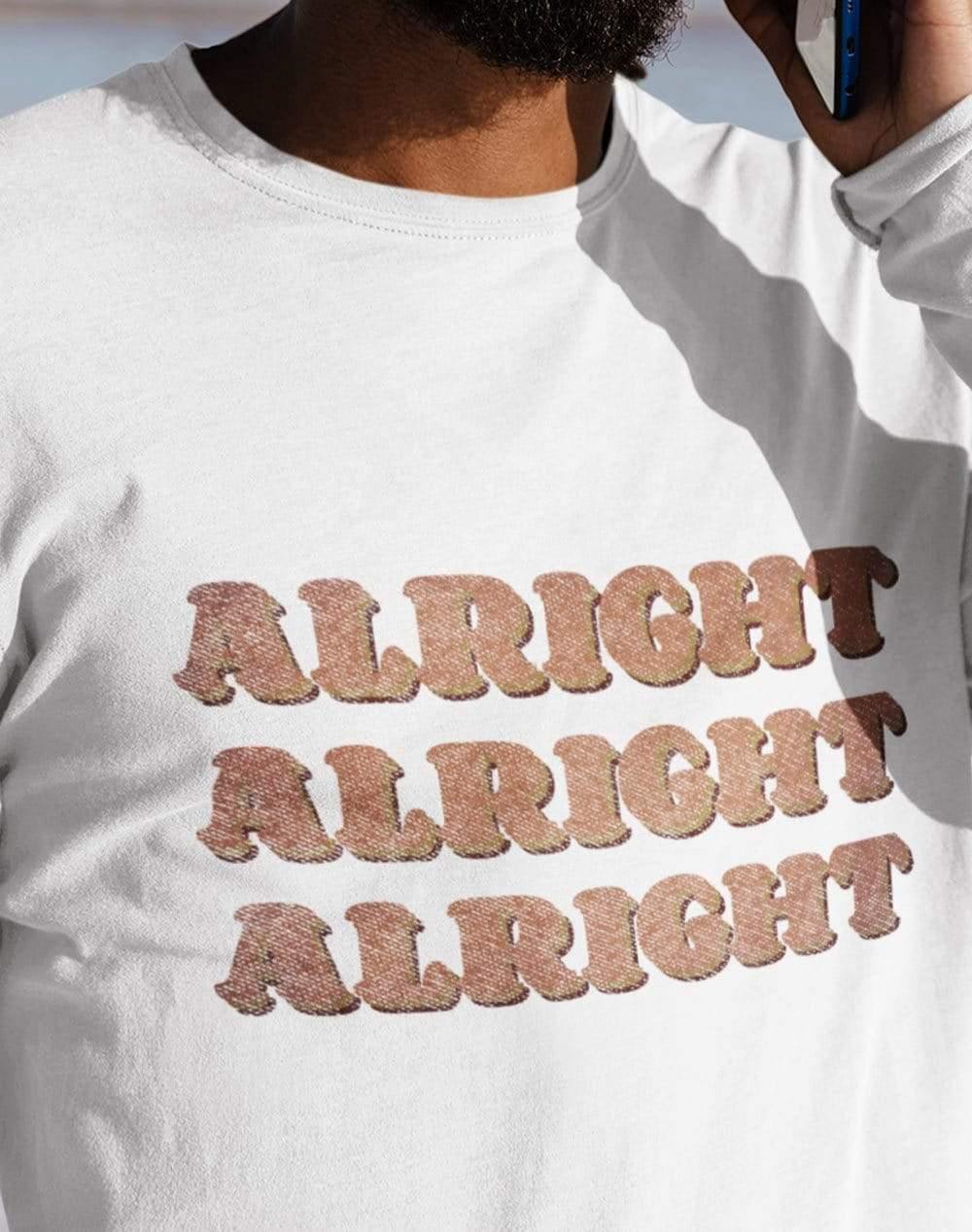 Alright Alright Alright Long Sleeve T-Shirt  - Off World Tees