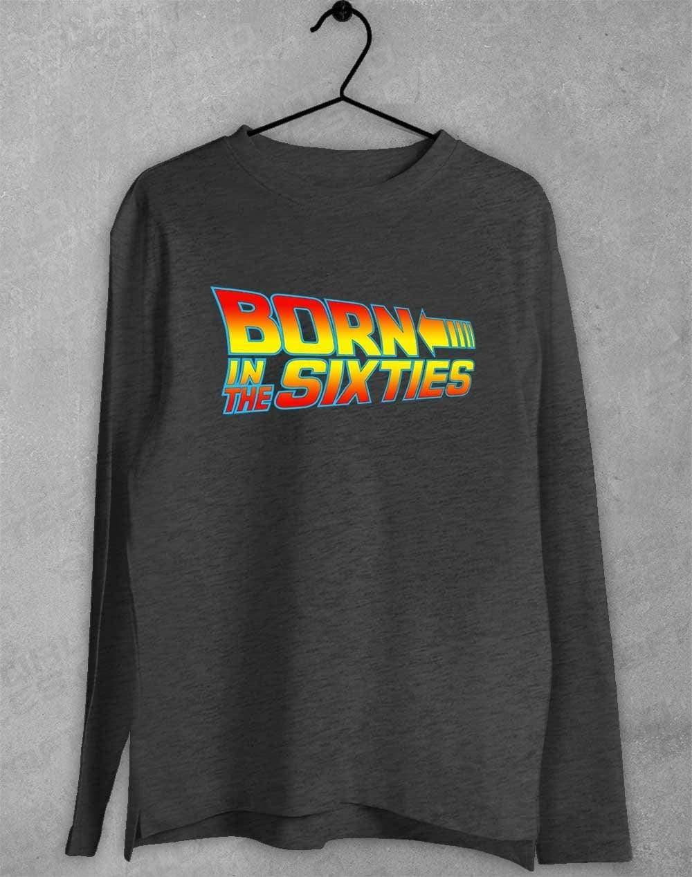 Born in the... (CHOOSE YOUR DECADE!) Long Sleeve T-Shirt 1960s - Dark Heather / S  - Off World Tees