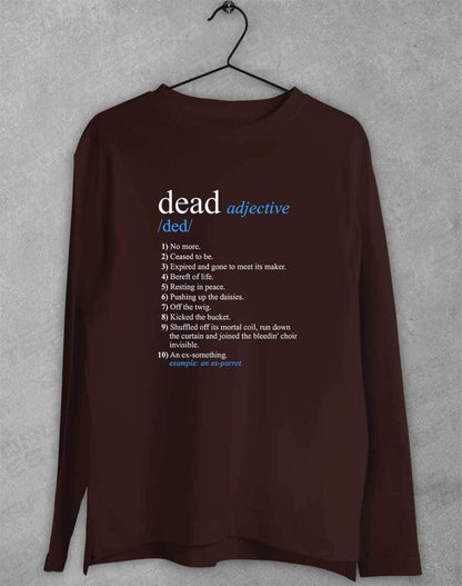 Dead Parrot Definition Long Sleeve T-Shirt S / Dark Chocolate  - Off World Tees
