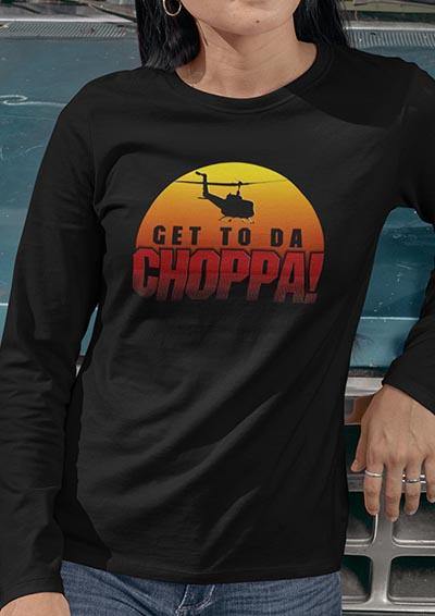 Get To Da Choppa Long Sleeve T-Shirt  - Off World Tees