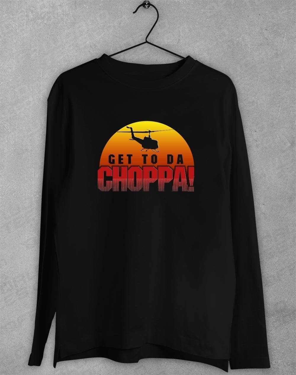Get To Da Choppa Long Sleeve T-Shirt S / Black  - Off World Tees