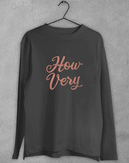 How Very Long Sleeve T-Shirt S / Charcoal  - Off World Tees
