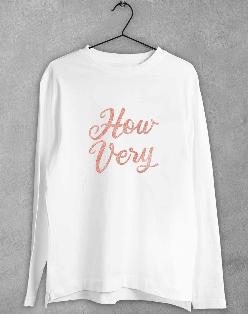 How Very Long Sleeve T-Shirt S / White  - Off World Tees