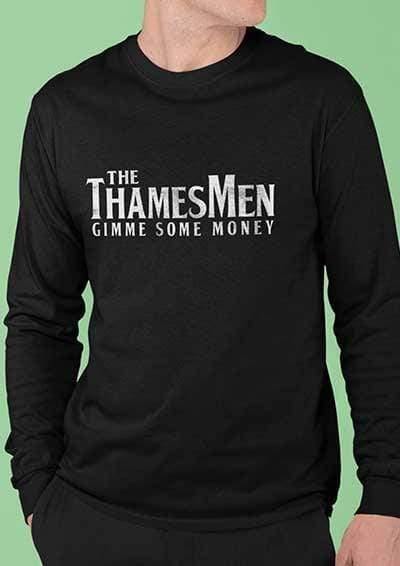 The Thamesmen Gimme Some Money Long Sleeve T-Shirt  - Off World Tees