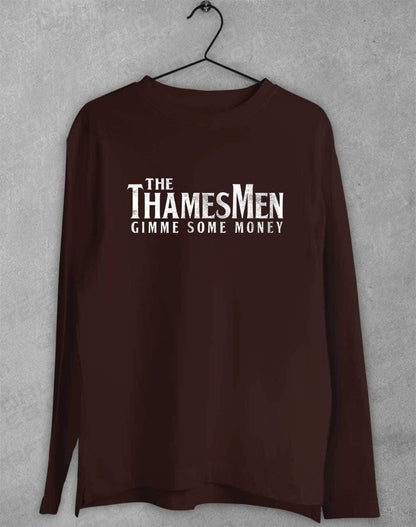 The Thamesmen Gimme Some Money Long Sleeve T-Shirt S / Dark Chocolate  - Off World Tees