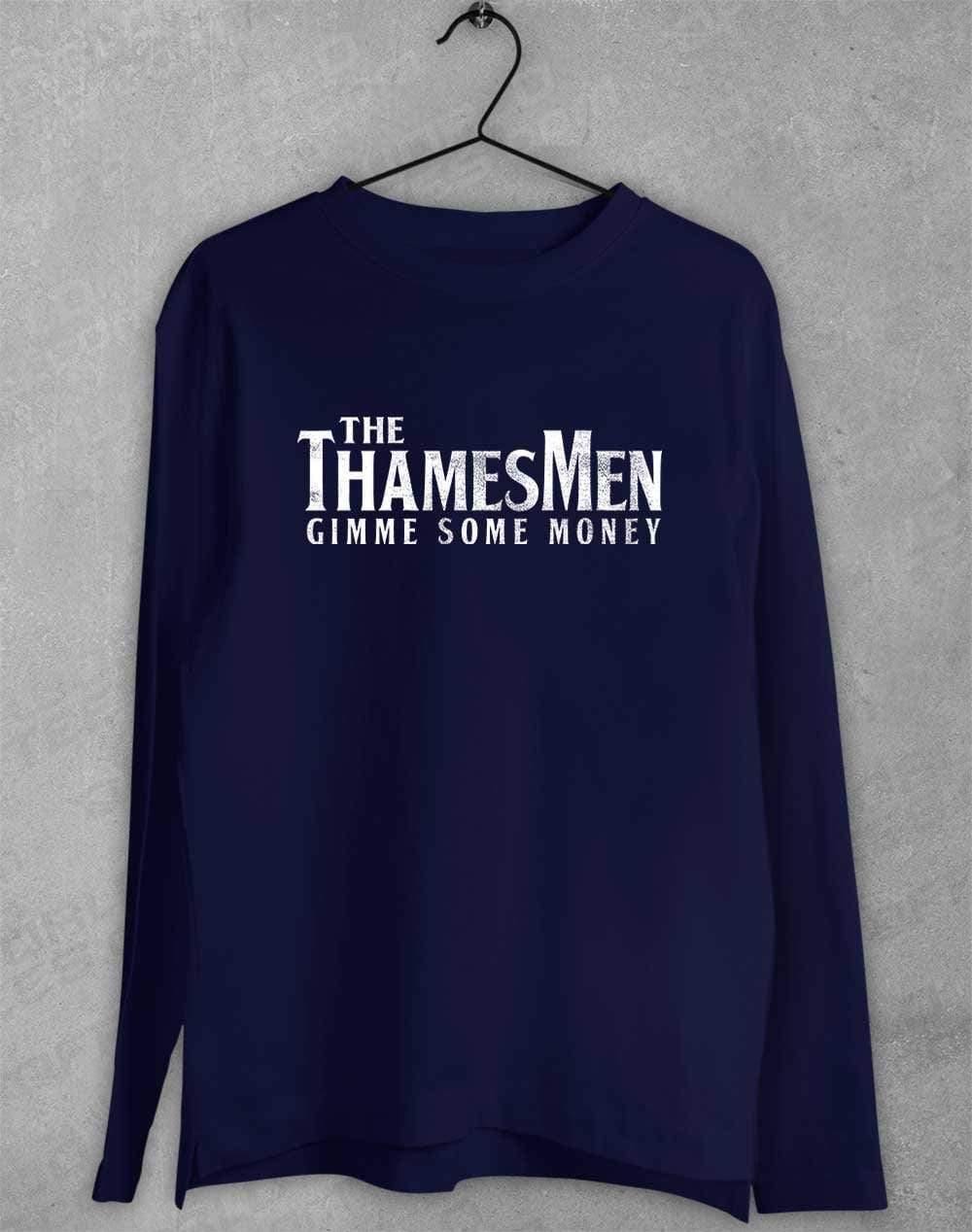 The Thamesmen Gimme Some Money Long Sleeve T-Shirt S / Navy  - Off World Tees