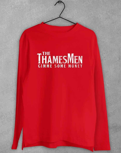 The Thamesmen Gimme Some Money Long Sleeve T-Shirt S / Red  - Off World Tees