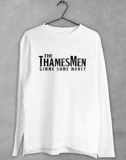 The Thamesmen Gimme Some Money Long Sleeve T-Shirt S / White  - Off World Tees