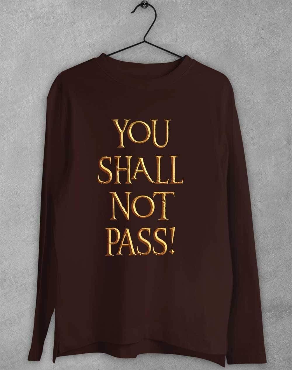 You Shall Not Pass Long Sleeve T-Shirt S / Dark Chocolate  - Off World Tees