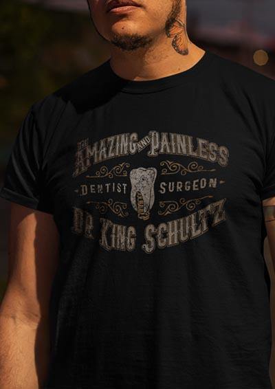 Dr. King Schultz Dentistry T Shirt  - Off World Tees