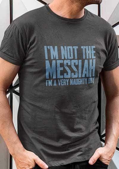 I'm Not the Messiah I'm a Very Naughty Boy T-Shirt  - Off World Tees
