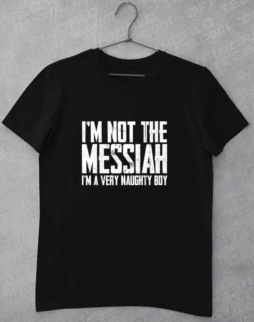 I'm Not the Messiah I'm a Very Naughty Boy T-Shirt S / Black  - Off World Tees