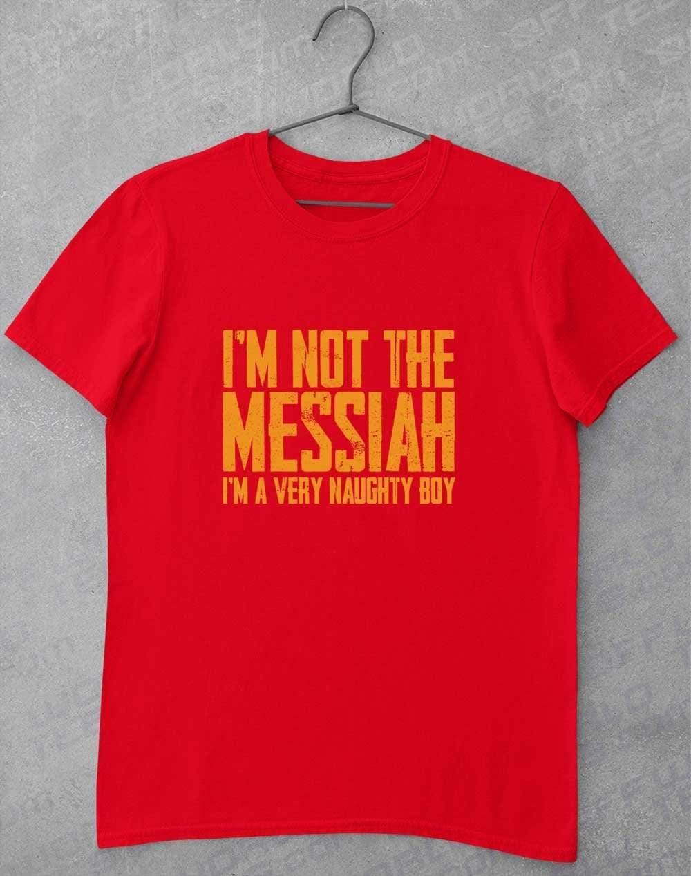 I'm Not the Messiah I'm a Very Naughty Boy T-Shirt S / Cardinal Red  - Off World Tees