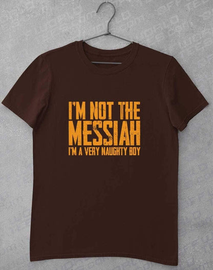 I'm Not the Messiah I'm a Very Naughty Boy T-Shirt S / Dark Chocolate  - Off World Tees