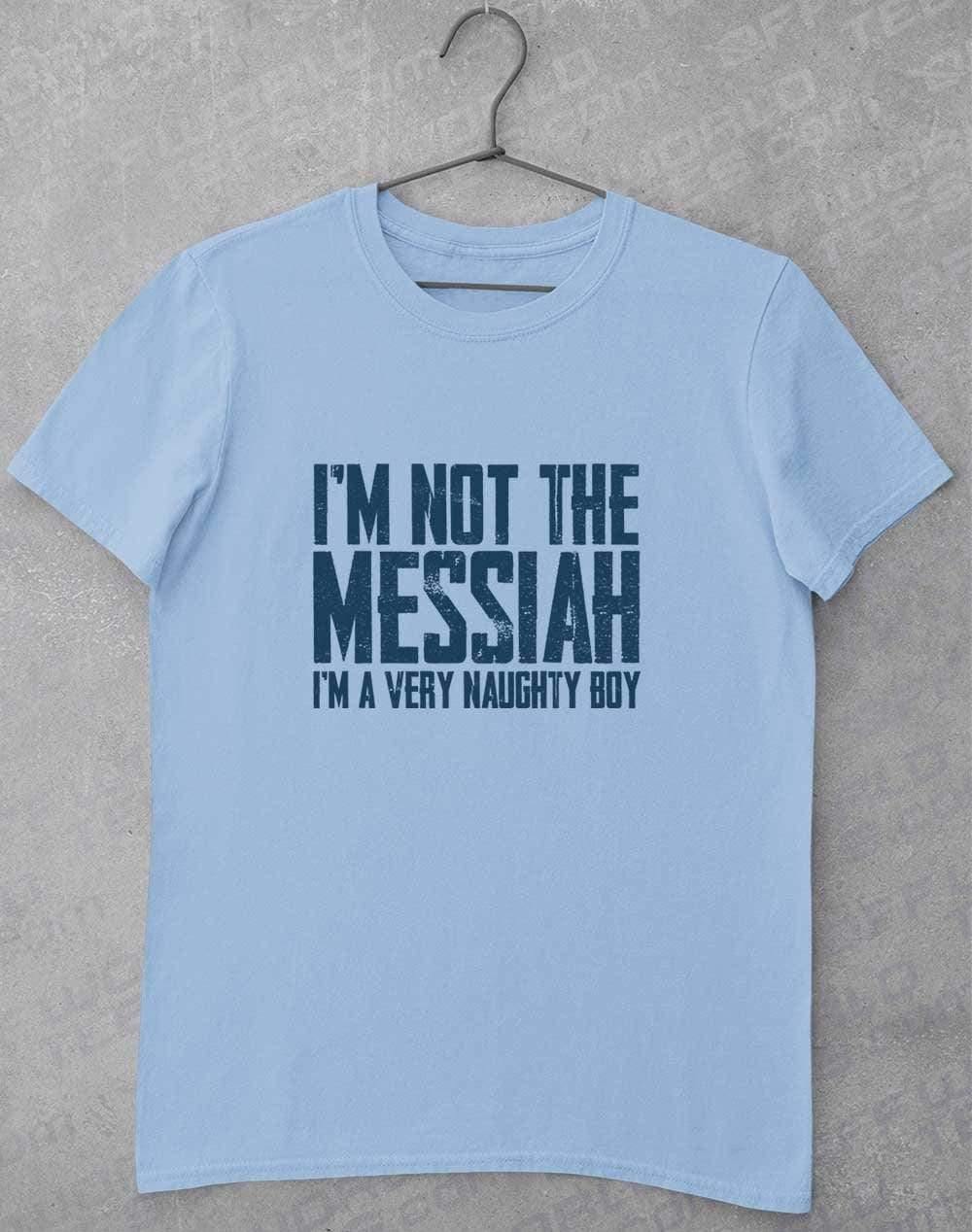 I'm Not the Messiah I'm a Very Naughty Boy T-Shirt S / Light Blue  - Off World Tees
