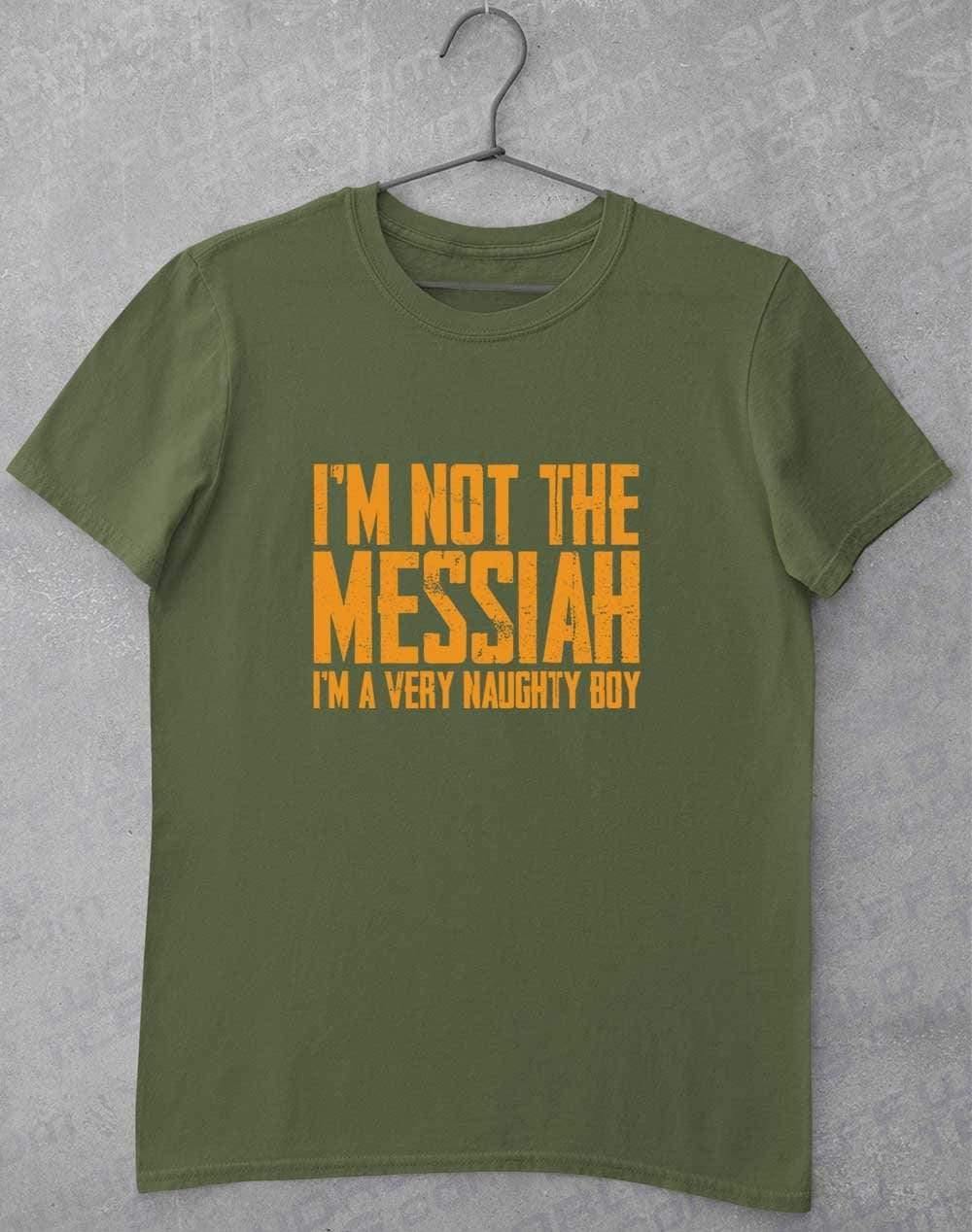 I'm Not the Messiah I'm a Very Naughty Boy T-Shirt S / Military Green  - Off World Tees