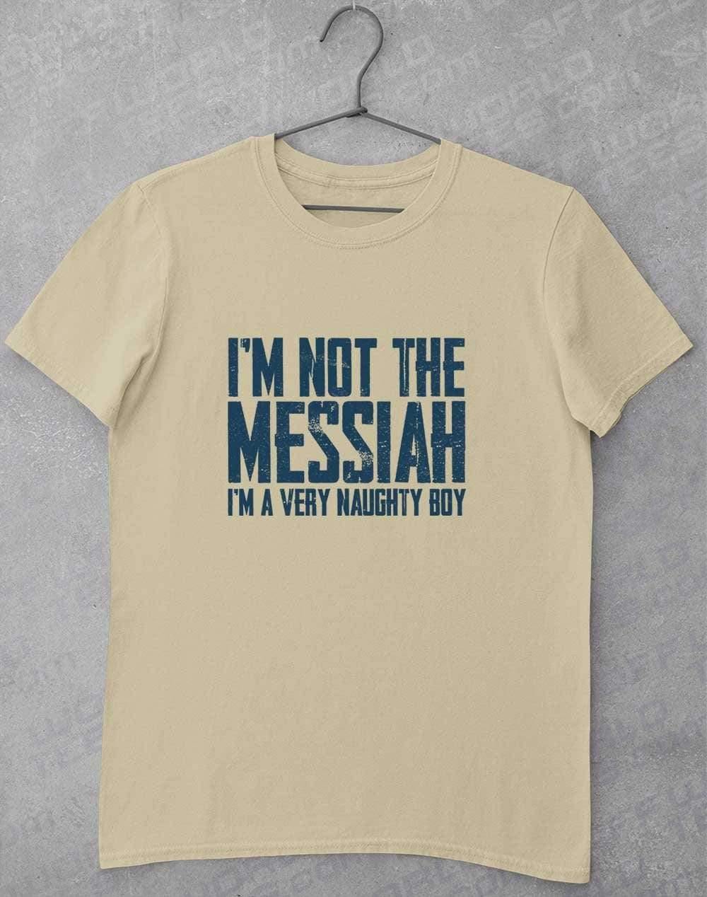 I'm Not the Messiah I'm a Very Naughty Boy T-Shirt S / Sand  - Off World Tees